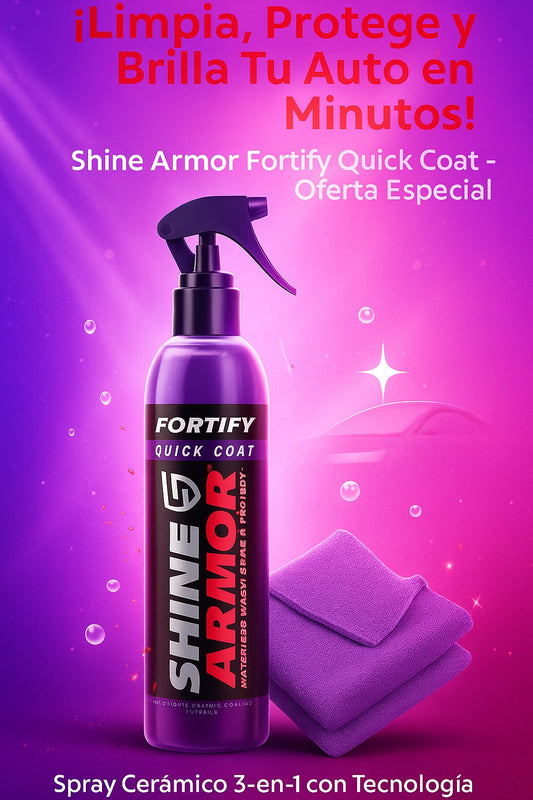 Shine Armor Fortify Quick Coat – Brillo Cerámico 3 en 1 + Limpieza Sin Agua